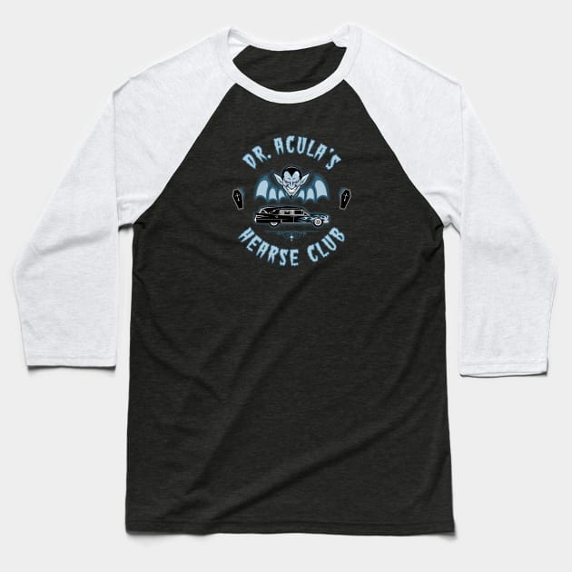 DR. ACULA'S - HEARSE CLUB Baseball T-Shirt by GardenOfNightmares